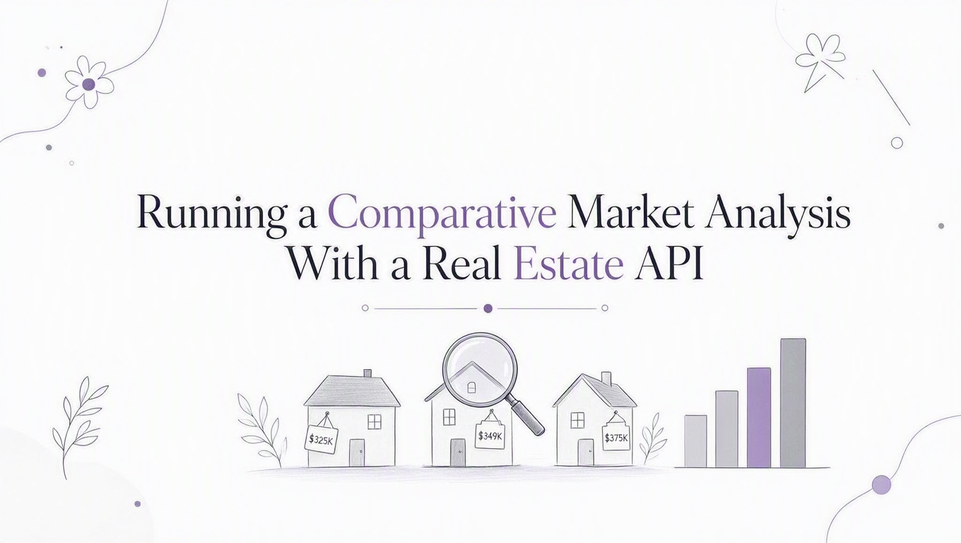 Running a Comparative Market Analysis With a Real Estate API