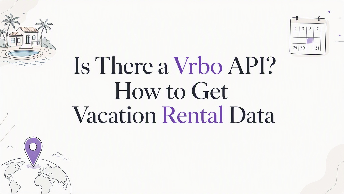 Is There a Vrbo API? How to Get Vacation Rental Data